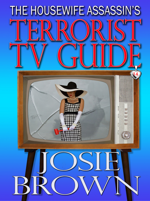 Title details for The Housewife Assassin's Terrorist TV Guide by Josie Brown - Available